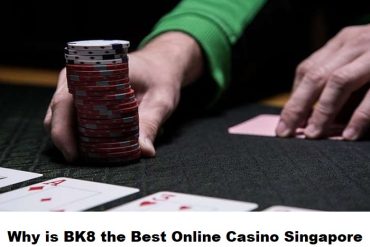 Why is BK8 the Best Online Casino Singapore