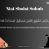 Niat Sholat Subuh